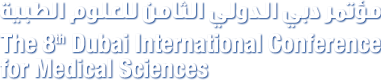 The 8th Dubai International Conference for Medical Sciences